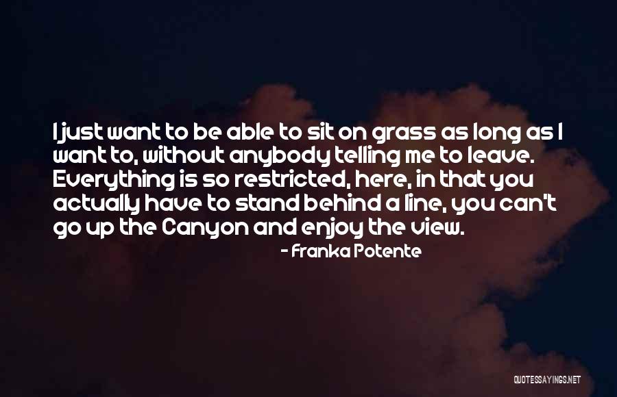 Enjoy The View Quotes By Franka Potente Enjoy The View Quotes By Franka Potente