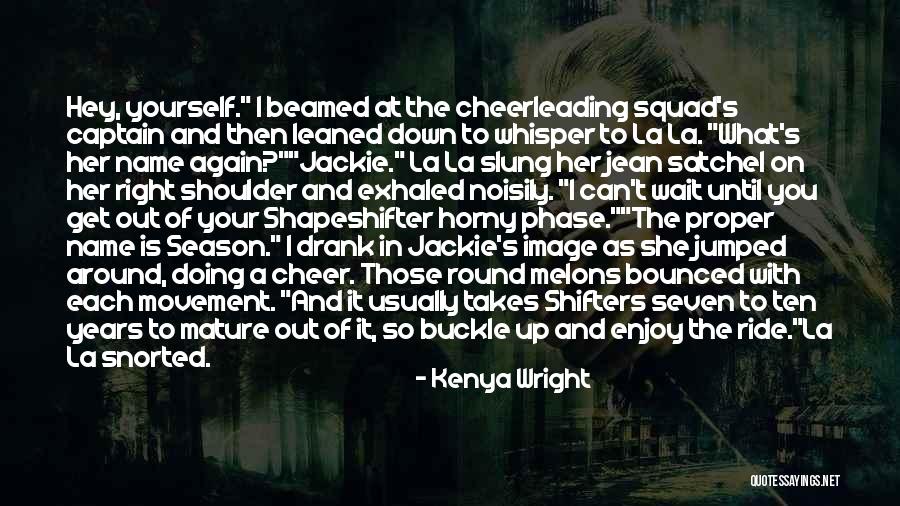 Enjoy The View Quotes By Kenya Wright Enjoy The View Quotes By Kenya Wright