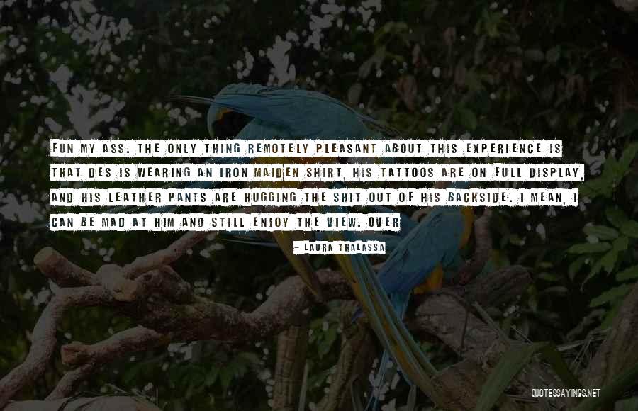 Enjoy The View Quotes By Laura Thalassa Enjoy The View Quotes By Laura Thalassa