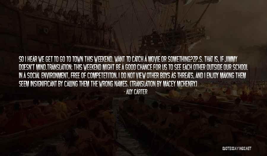 Enjoy The Weekend Quotes By Ally Carter Enjoy The Weekend Quotes By Ally Carter