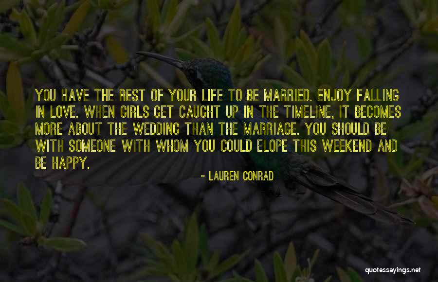 Enjoy The Weekend Quotes By Lauren Conrad