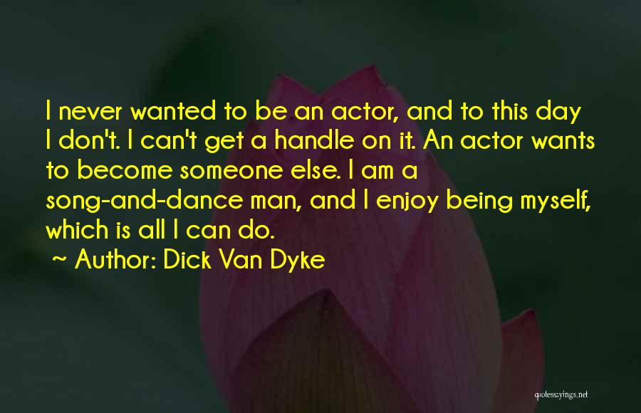 Enjoy This Day Quotes By Dick Van Dyke