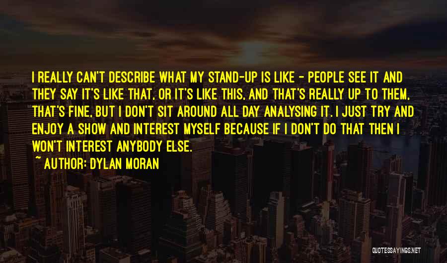 Enjoy This Day Quotes By Dylan Moran