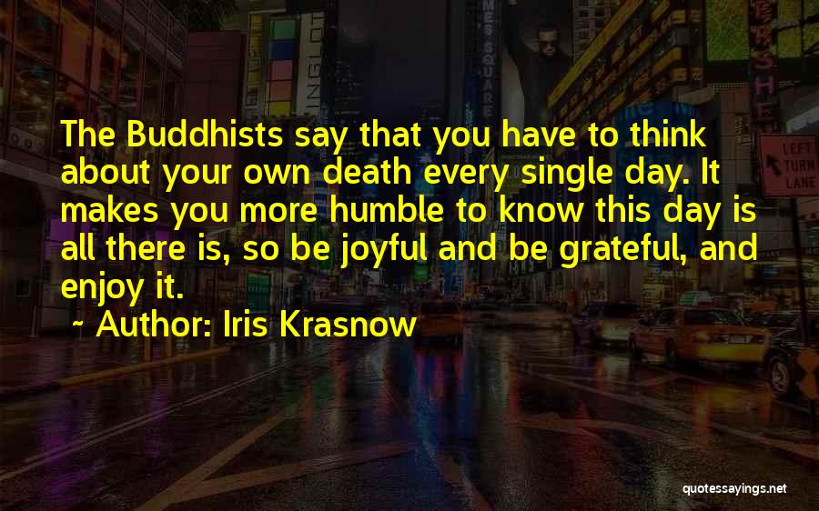 Enjoy This Day Quotes By Iris Krasnow