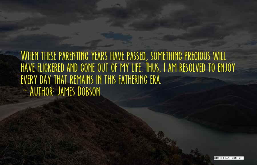 Enjoy This Day Quotes By James Dobson