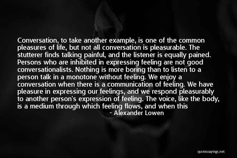 Enjoy This Life Quotes By Alexander Lowen Enjoy This Life Quotes By Alexander Lowen