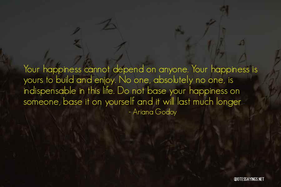 Enjoy This Life Quotes By Ariana Godoy Enjoy This Life Quotes By Ariana Godoy