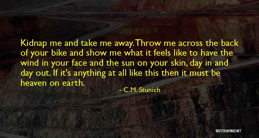 Enjoy This Life Quotes By C.M. Stunich Enjoy This Life Quotes By C.M. Stunich
