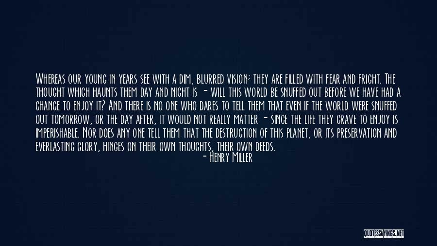 Enjoy This Life Quotes By Henry Miller Enjoy This Life Quotes By Henry Miller