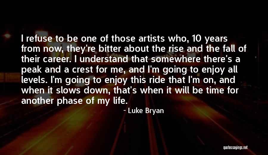 Enjoy This Life Quotes By Luke Bryan Enjoy This Life Quotes By Luke Bryan