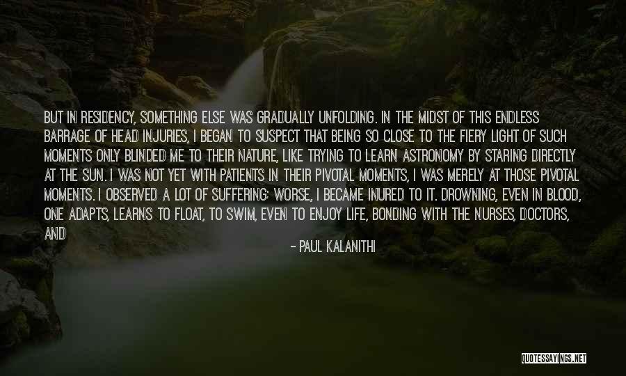 Enjoy This Life Quotes By Paul Kalanithi Enjoy This Life Quotes By Paul Kalanithi
