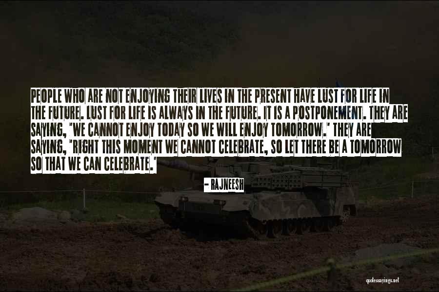 Enjoy This Life Quotes By Rajneesh Enjoy This Life Quotes By Rajneesh