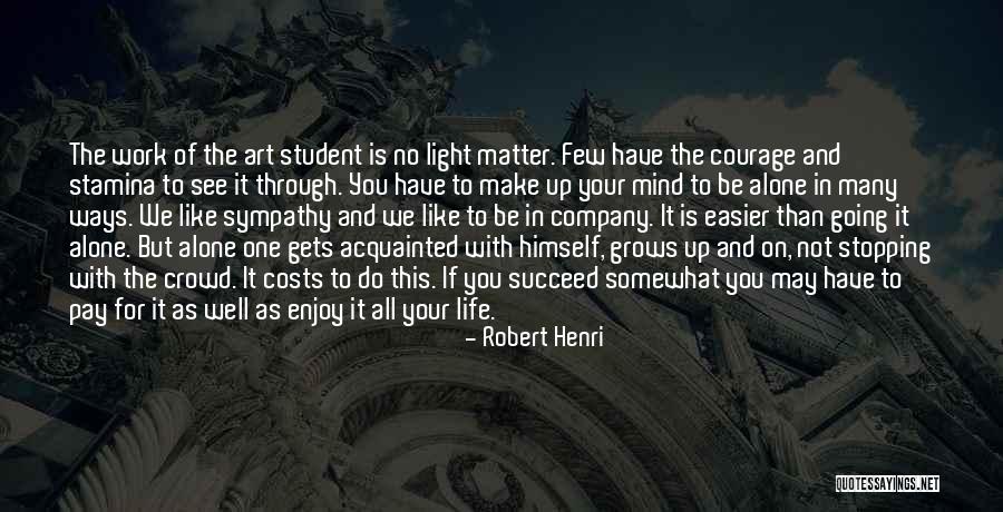 Enjoy This Life Quotes By Robert Henri Enjoy This Life Quotes By Robert Henri