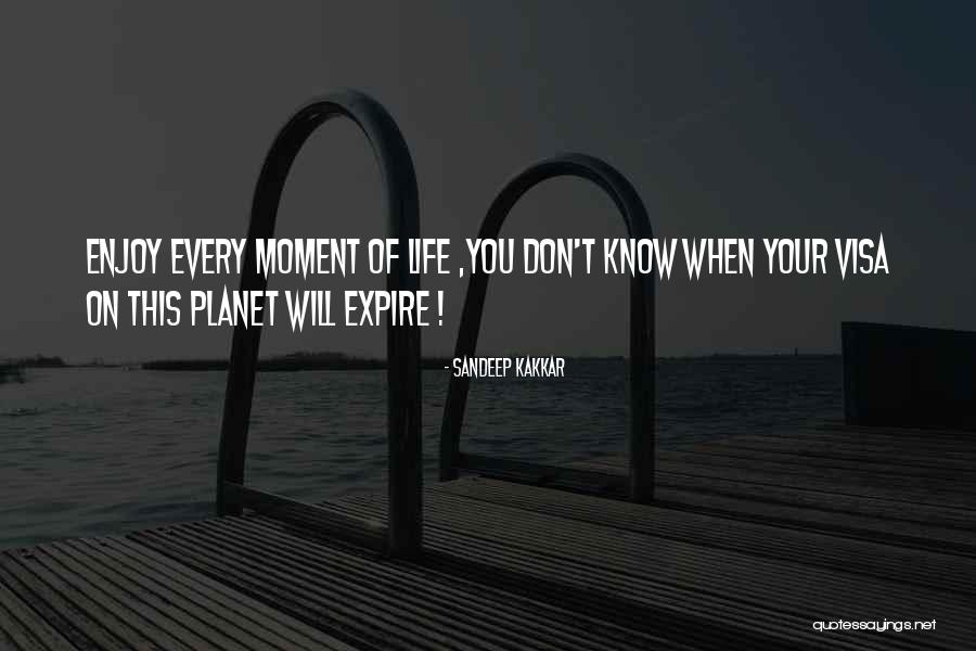 Enjoy This Life Quotes By Sandeep Kakkar Enjoy This Life Quotes By Sandeep Kakkar
