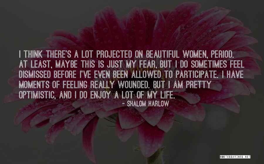 Enjoy This Life Quotes By Shalom Harlow Enjoy This Life Quotes By Shalom Harlow