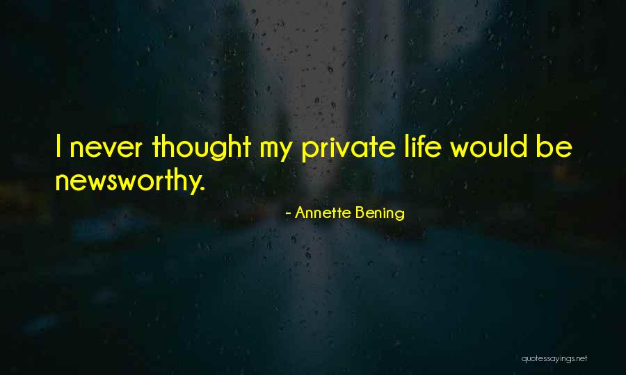 Enjoy This Life You Never Know When Quotes By Annette Bening Enjoy This Life You Never Know When Quotes By Annette Bening