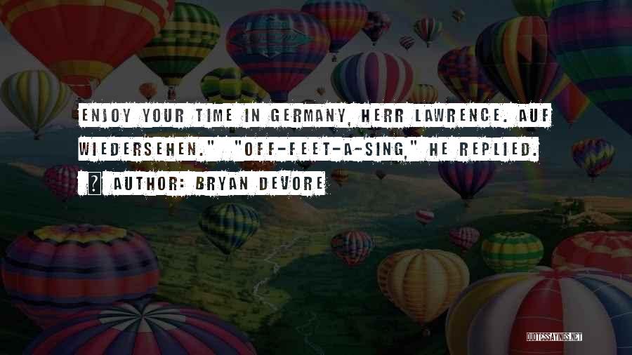Enjoy Time Off Quotes By Bryan Devore