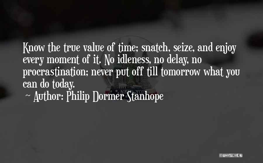 Enjoy Time Off Quotes By Philip Dormer Stanhope