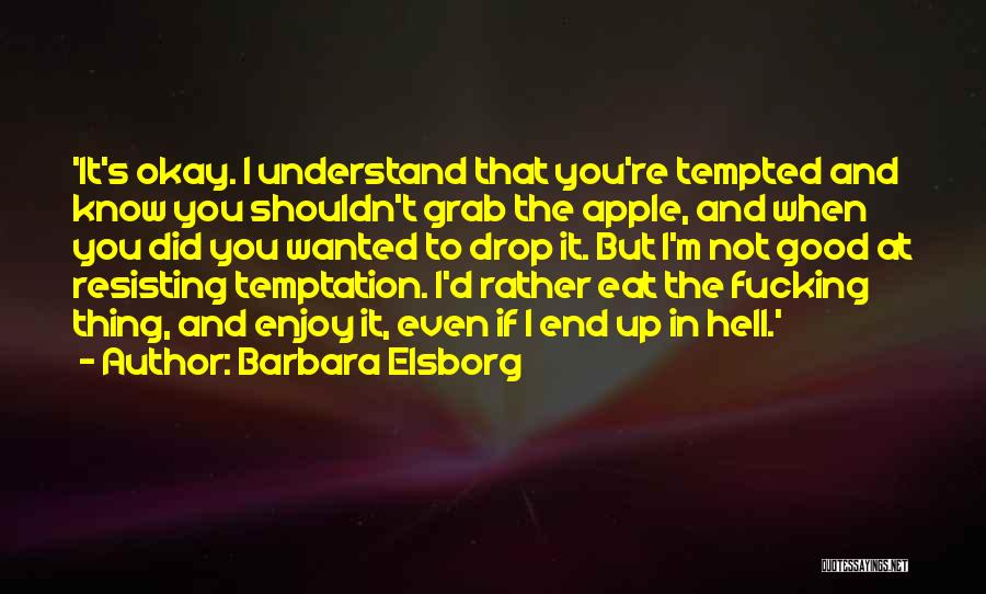 Enjoy To The Fullest Quotes By Barbara Elsborg