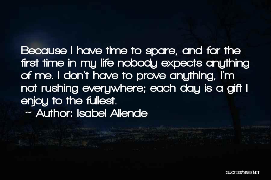 Enjoy To The Fullest Quotes By Isabel Allende