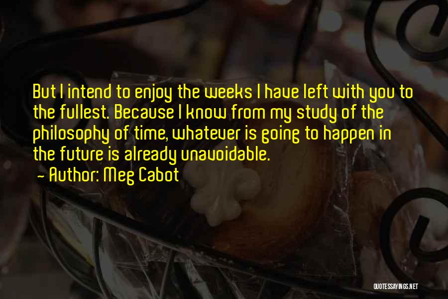 Enjoy To The Fullest Quotes By Meg Cabot