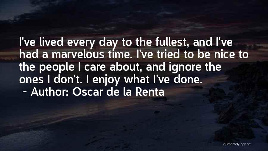 Enjoy To The Fullest Quotes By Oscar De La Renta