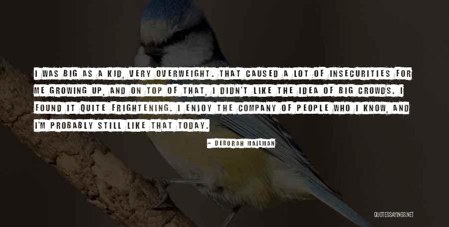 Enjoy Today Quotes By Deborah Mailman Enjoy Today Quotes By Deborah Mailman