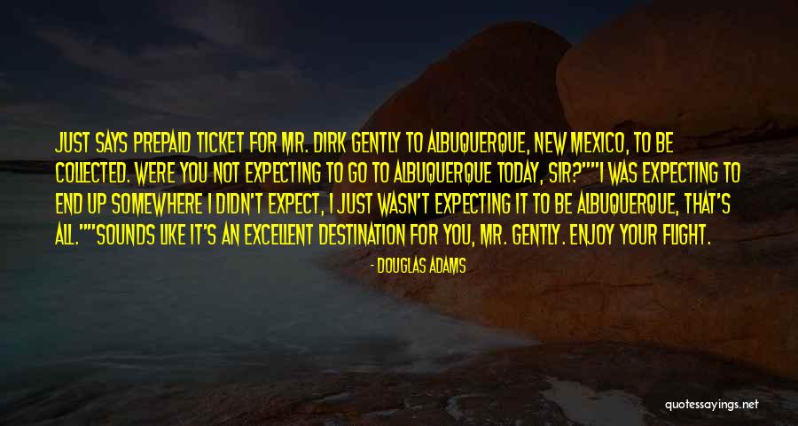 Enjoy Today Quotes By Douglas Adams Enjoy Today Quotes By Douglas Adams