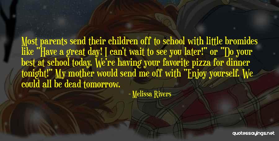 Enjoy Today Quotes By Melissa Rivers