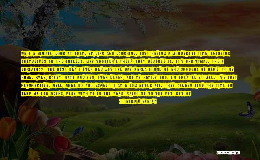 Enjoy Today Quotes By Patrick Yearly Enjoy Today Quotes By Patrick Yearly