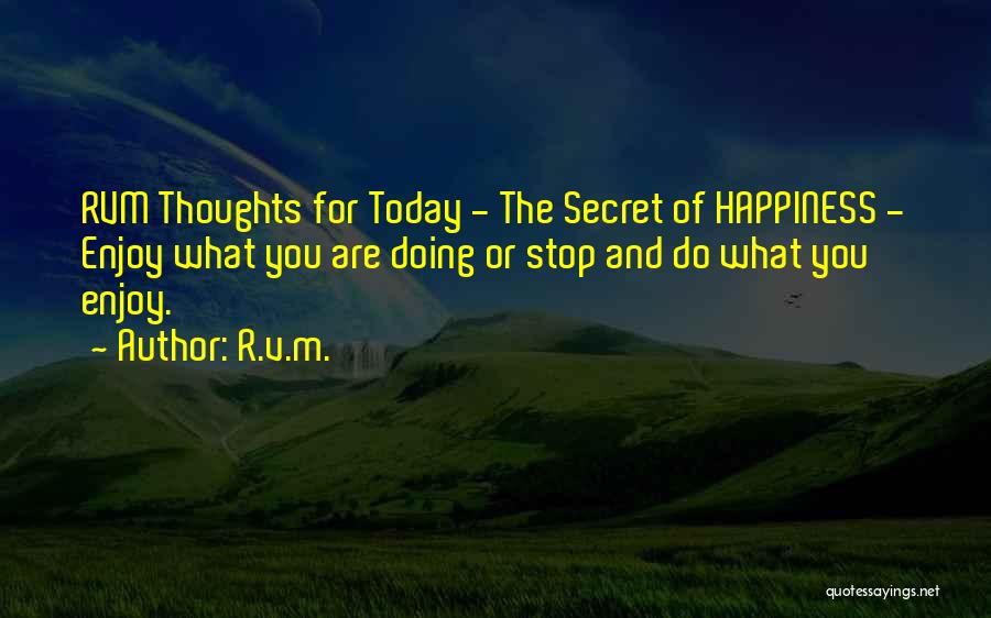 Enjoy Today Quotes By R.v.m.