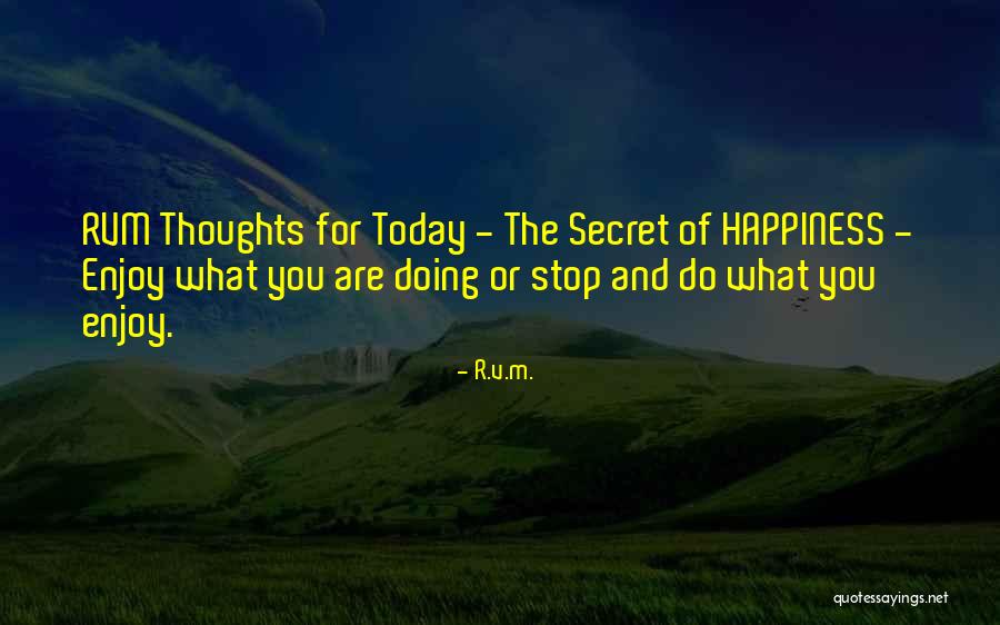 Enjoy Today Quotes By R.v.m. Enjoy Today Quotes By R.v.m.