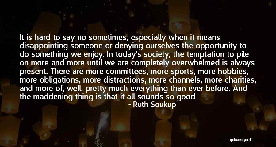 Enjoy Today Quotes By Ruth Soukup