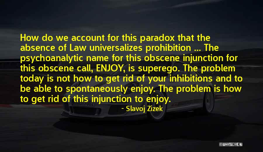 Enjoy Today Quotes By Slavoj Zizek Enjoy Today Quotes By Slavoj Zizek