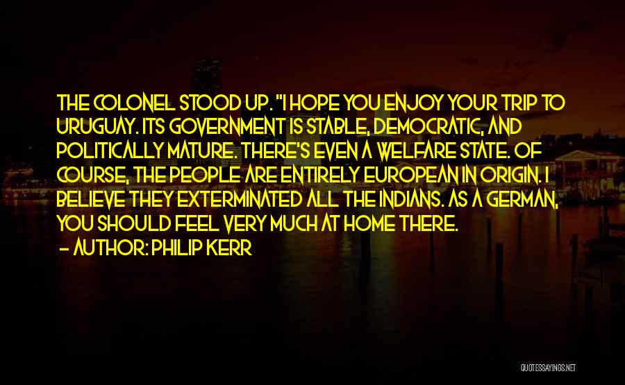 Enjoy Trip Quotes By Philip Kerr