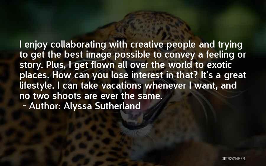 Enjoy Vacations Quotes By Alyssa Sutherland