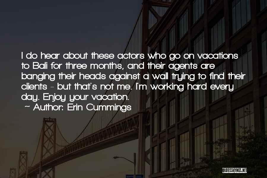 Enjoy Vacations Quotes By Erin Cummings