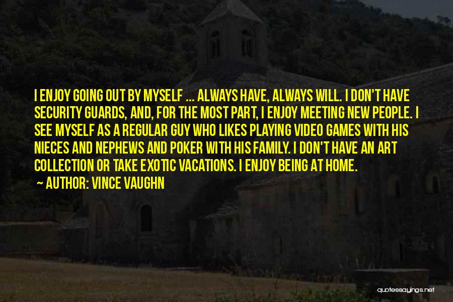 Enjoy Vacations Quotes By Vince Vaughn