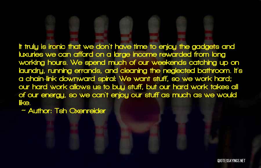 Enjoy Weekends Quotes By Tsh Oxenreider