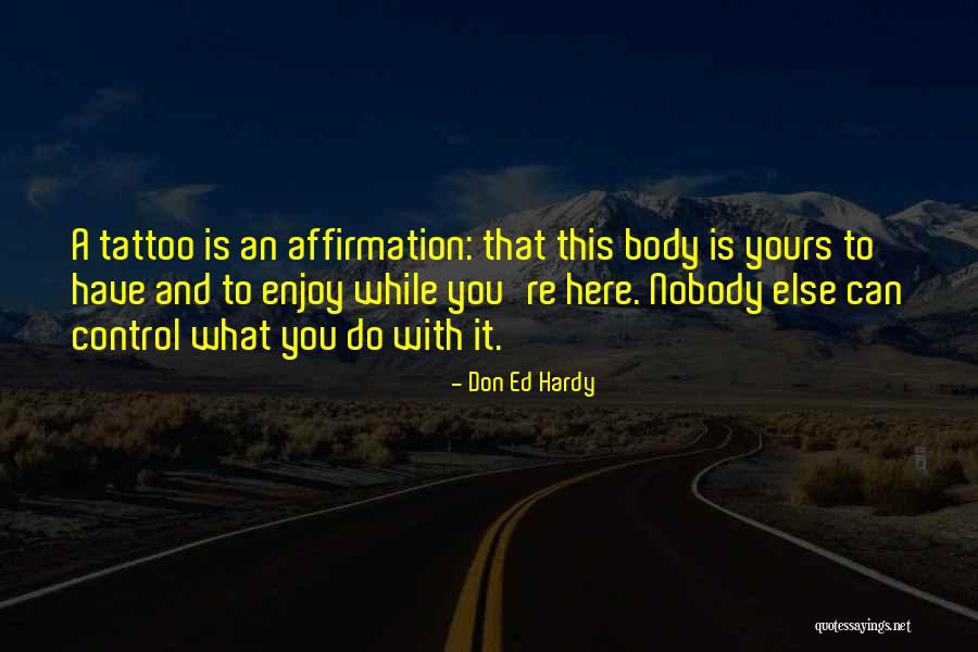 Enjoy What You Do Quotes By Don Ed Hardy Enjoy What You Do Quotes By Don Ed Hardy