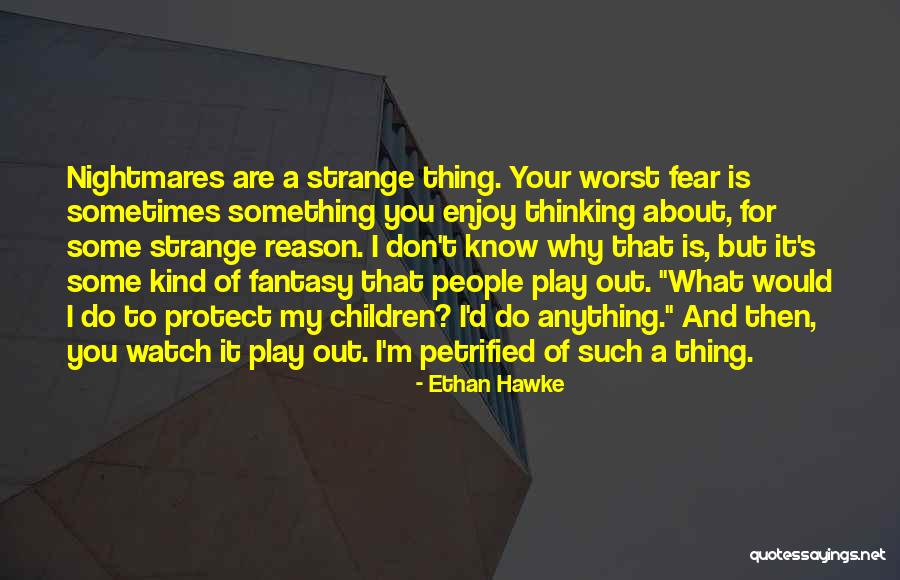 Enjoy What You Do Quotes By Ethan Hawke Enjoy What You Do Quotes By Ethan Hawke