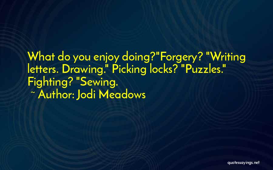 Enjoy What You Do Quotes By Jodi Meadows