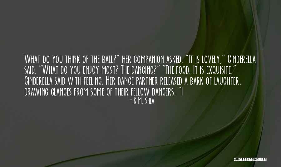 Enjoy What You Do Quotes By K.M. Shea Enjoy What You Do Quotes By K.M. Shea