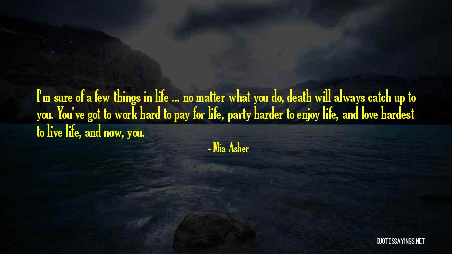 Enjoy What You Do Quotes By Mia Asher Enjoy What You Do Quotes By Mia Asher