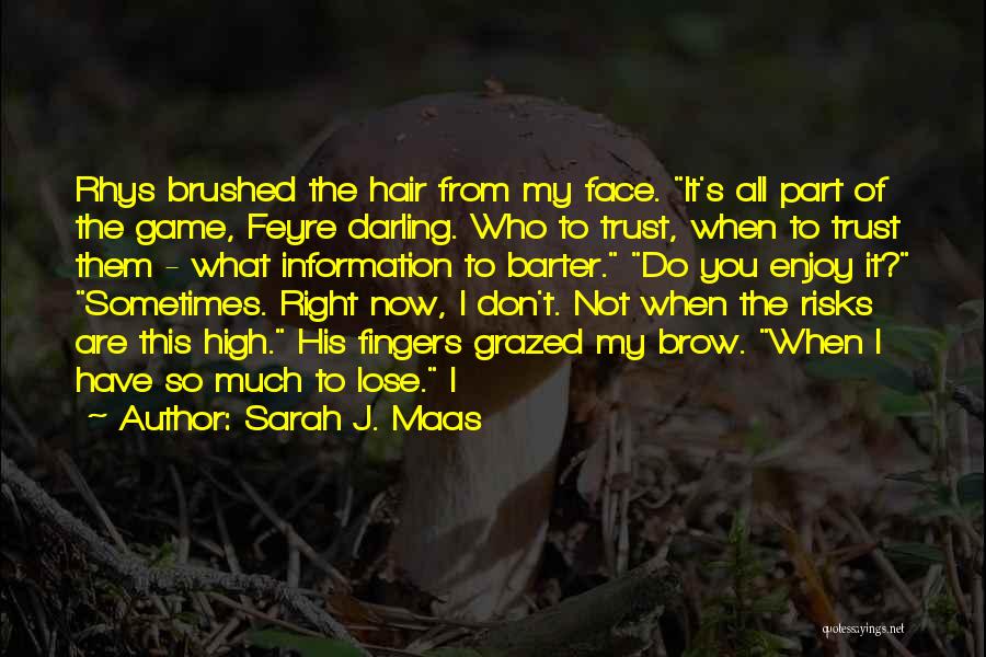 Enjoy What You Do Quotes By Sarah J. Maas
