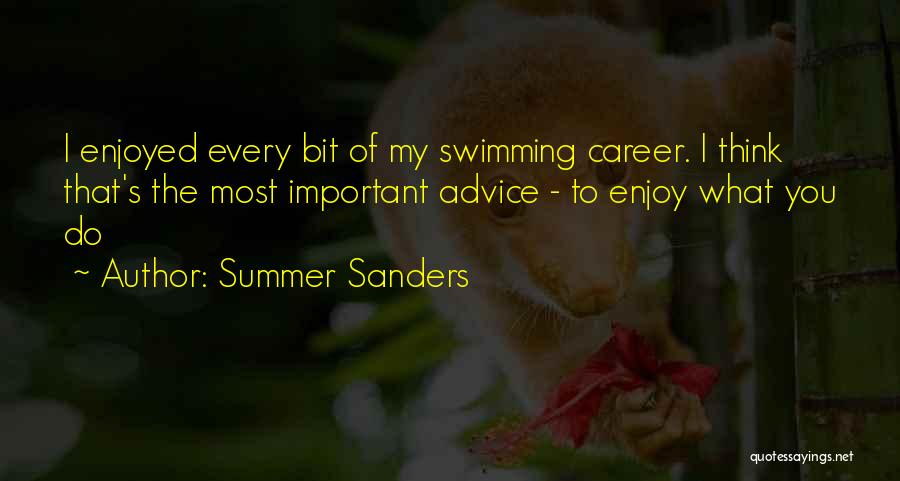 Enjoy What You Do Quotes By Summer Sanders