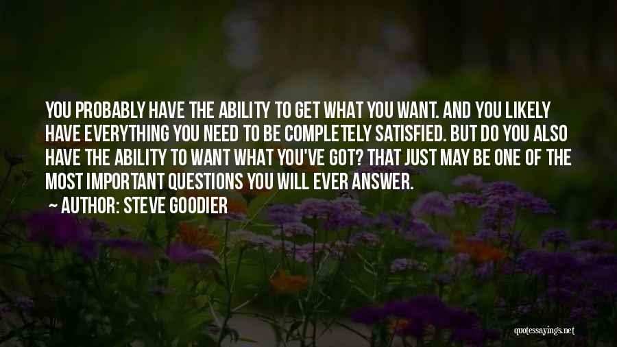 Enjoy What You Got Quotes By Steve Goodier