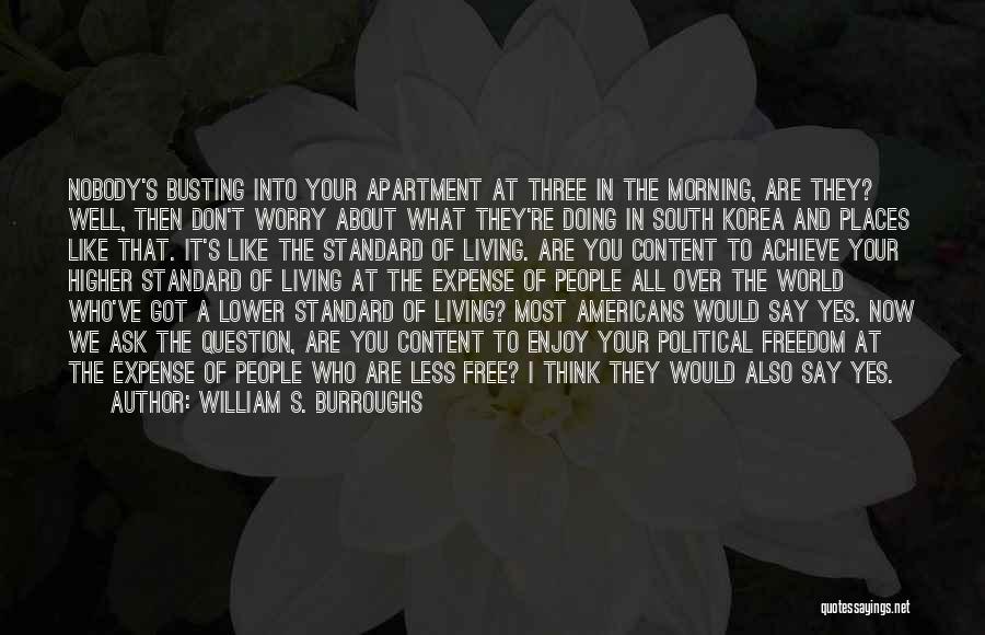 Enjoy What You Got Quotes By William S. Burroughs