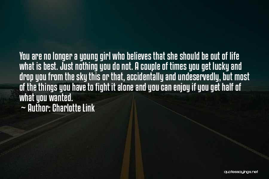 Enjoy What You Have Quotes By Charlotte Link