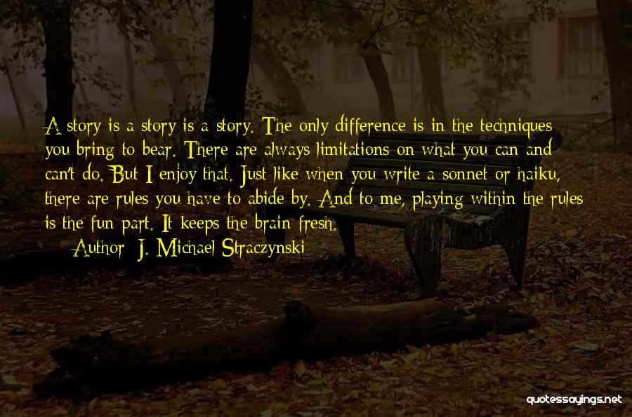 Enjoy What You Have Quotes By J. Michael Straczynski